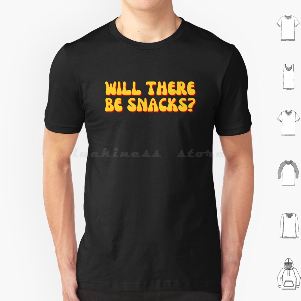Will There Be Snacks ? T Shirt - Foody Snacks บทวิจารณ์และราคา